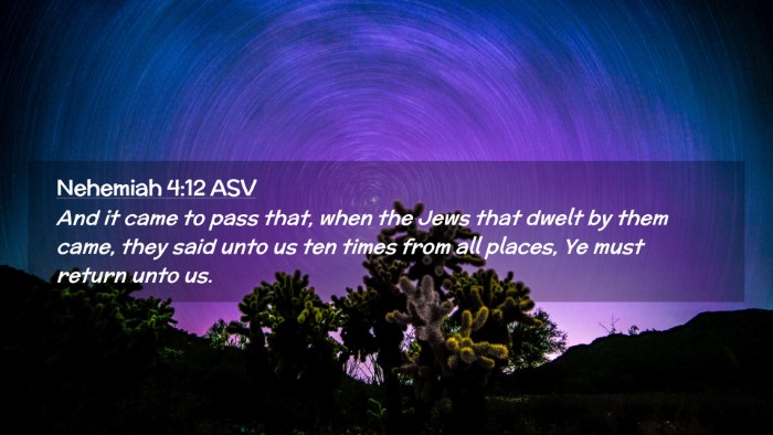 Picture 02 - Nehemiah 4:12 ASV Desktop Wallpaper - And it came to pass that, when the Jews that - Desktop Bible Verse Wallpaper