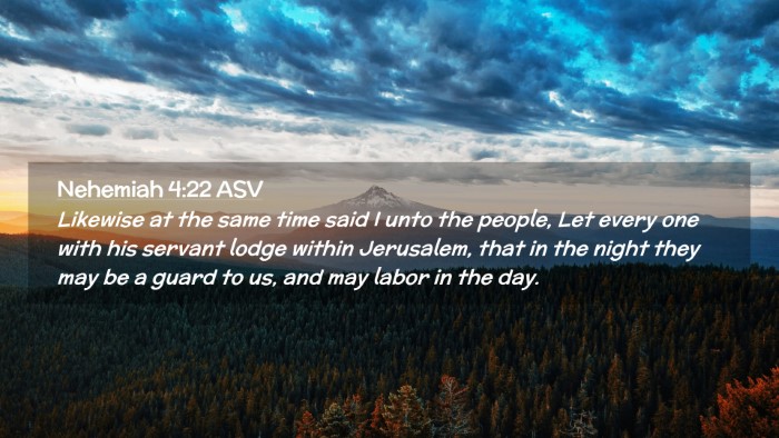 Picture 02 - Nehemiah 4:22 ASV Desktop Wallpaper - Likewise at the same time said I unto the people, - Desktop Bible Verse Wallpaper