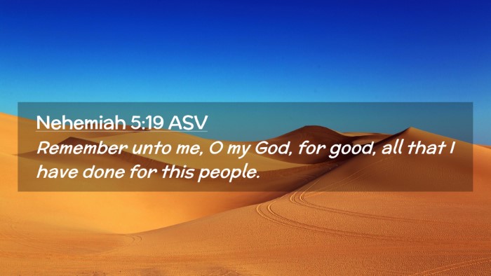 Picture 02 - Nehemiah 5:19 ASV Desktop Wallpaper - Remember unto me, O my God, for good, all that I - Desktop Bible Verse Wallpaper