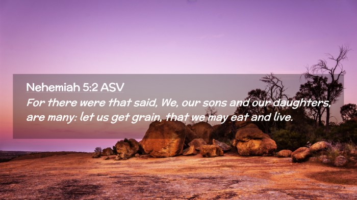 Picture 02 - Nehemiah 5:2 ASV Desktop Wallpaper - For there were that said, We, our sons and our - Desktop Bible Verse Wallpaper