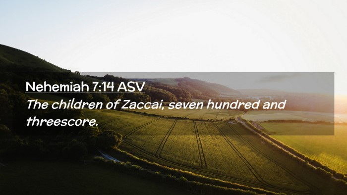Picture 02 - Nehemiah 7:14 ASV Desktop Wallpaper - The children of Zaccai, seven hundred and - Desktop Bible Verse Wallpaper