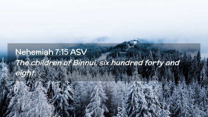 Picture 02 - Nehemiah 7:15 ASV Desktop Wallpaper - The children of Binnui, six hundred forty and - Desktop Bible Verse Wallpaper