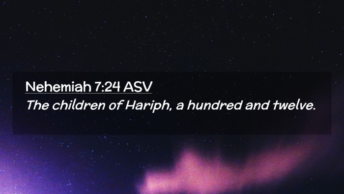 Picture 02 - Nehemiah 7:24 ASV Desktop Wallpaper - The children of Hariph, a hundred and - Desktop Bible Verse Wallpaper
