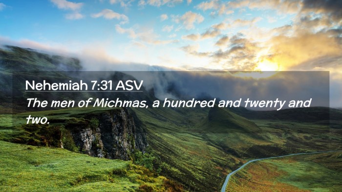 Picture 02 - Nehemiah 7:31 ASV Desktop Wallpaper - The men of Michmas, a hundred and twenty and - Desktop Bible Verse Wallpaper