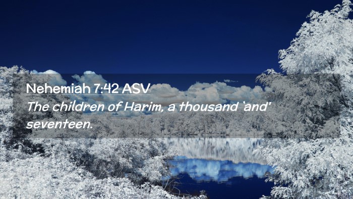 Picture 02 - Nehemiah 7:42 ASV Desktop Wallpaper - The children of Harim, a thousand `and' - Desktop Bible Verse Wallpaper
