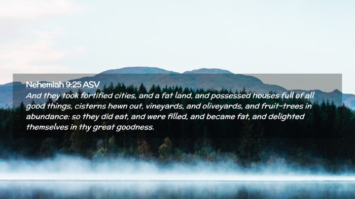 Picture 02 - Nehemiah 9:25 ASV Desktop Wallpaper - And they took fortified cities, and a fat land, - Desktop Bible Verse Wallpaper