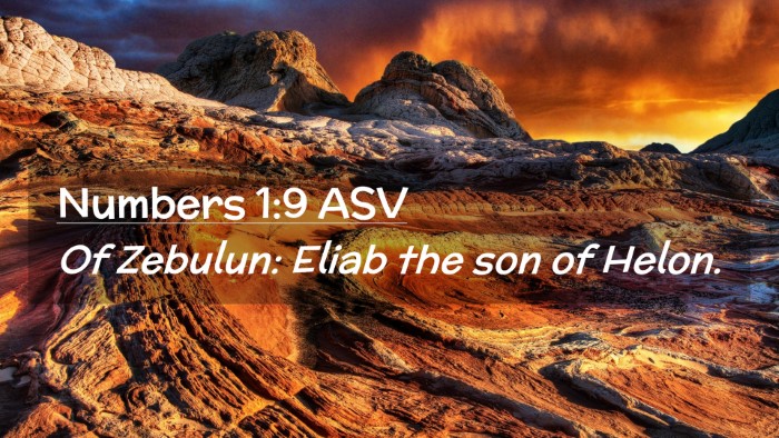Picture 02 - Numbers 1:9 ASV Desktop Wallpaper - Of Zebulun: Eliab the son of - Desktop Bible Verse Wallpaper