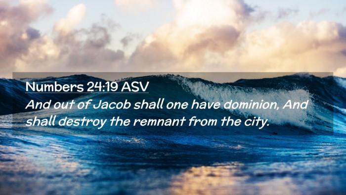 Picture 02 - Numbers 24:19 ASV Desktop Wallpaper - And out of Jacob shall one have dominion, And - Desktop Bible Verse Wallpaper