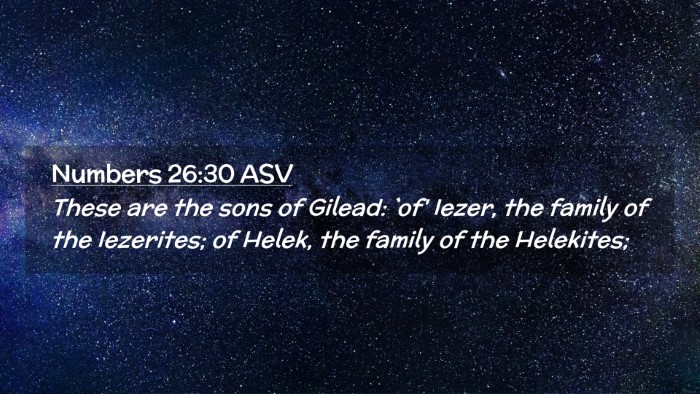 Picture 02 - Numbers 26:30 ASV Desktop Wallpaper - These are the sons of Gilead: `of' Iezer, the - Desktop Bible Verse Wallpaper