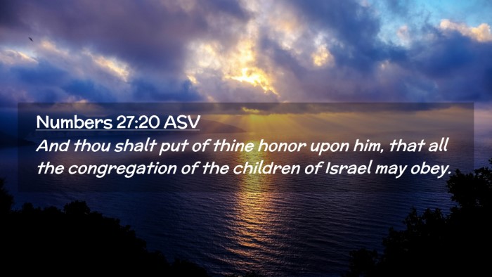 Picture 02 - Numbers 27:20 ASV Desktop Wallpaper - And thou shalt put of thine honor upon him, that - Desktop Bible Verse Wallpaper