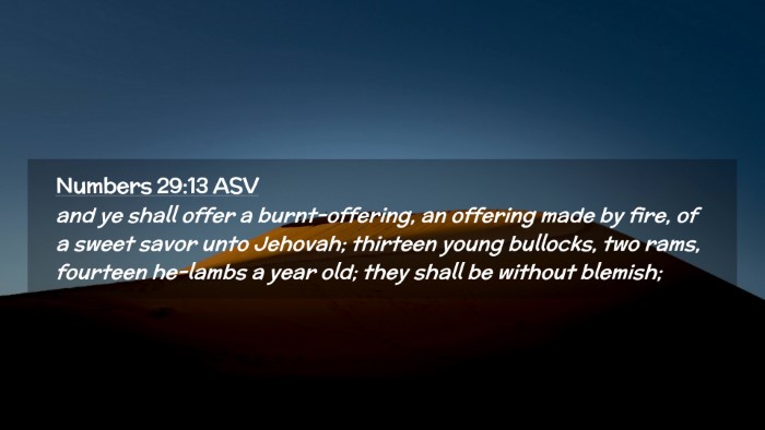 Picture 02 - Numbers 29:13 ASV Desktop Wallpaper - and ye shall offer a burnt-offering, an offering - Desktop Bible Verse Wallpaper