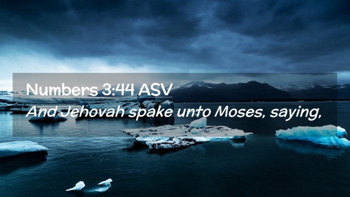 Picture 02 - Numbers 3:44 ASV Desktop Wallpaper - And Jehovah spake unto Moses, - Desktop Bible Verse Wallpaper