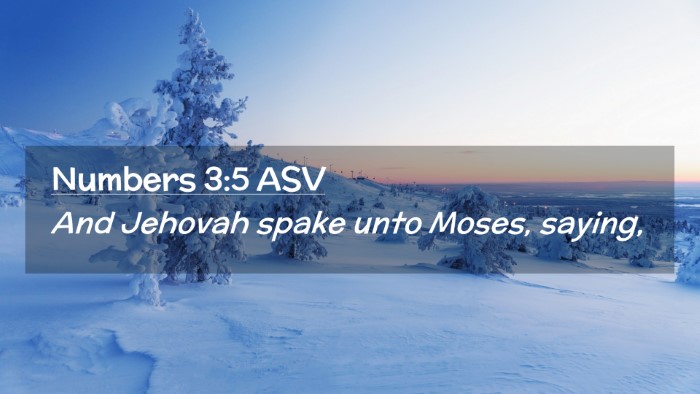 Picture 02 - Numbers 3:5 ASV Desktop Wallpaper - And Jehovah spake unto Moses, - Desktop Bible Verse Wallpaper