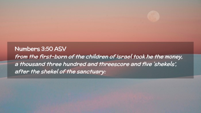 Picture 02 - Numbers 3:50 ASV Desktop Wallpaper - from the first-born of the children of Israel - Desktop Bible Verse Wallpaper