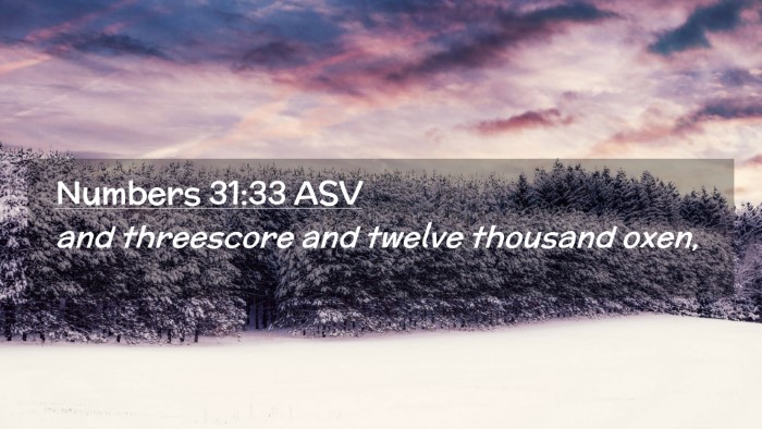 Picture 02 - Numbers 31:33 ASV Desktop Wallpaper - and threescore and twelve thousand - Desktop Bible Verse Wallpaper