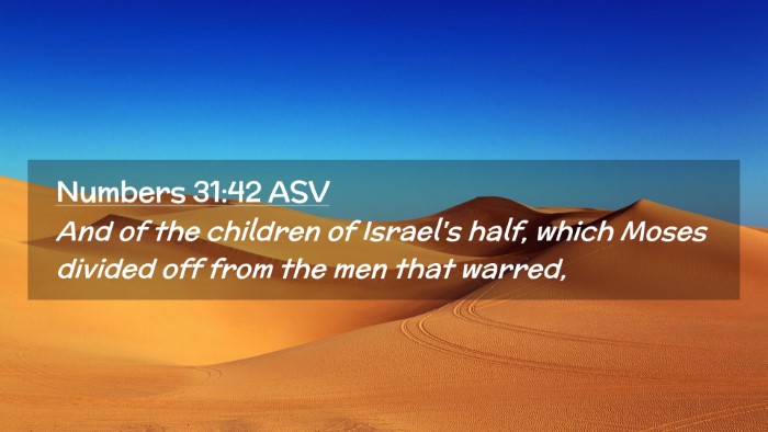 Picture 02 - Numbers 31:42 ASV Desktop Wallpaper - And of the children of Israel's half, which Moses - Desktop Bible Verse Wallpaper