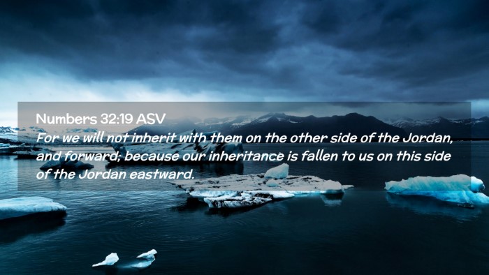 Picture 02 - Numbers 32:19 ASV Desktop Wallpaper - For we will not inherit with them on the other - Desktop Bible Verse Wallpaper
