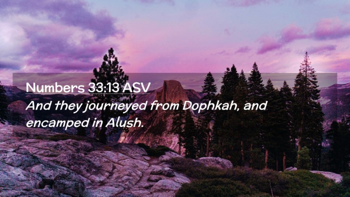 Picture 02 - Numbers 33:13 ASV Desktop Wallpaper - And they journeyed from Dophkah, and encamped in - Desktop Bible Verse Wallpaper