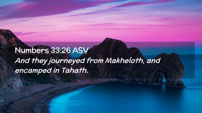 Picture 02 - Numbers 33:26 ASV Desktop Wallpaper - And they journeyed from Makheloth, and encamped - Desktop Bible Verse Wallpaper