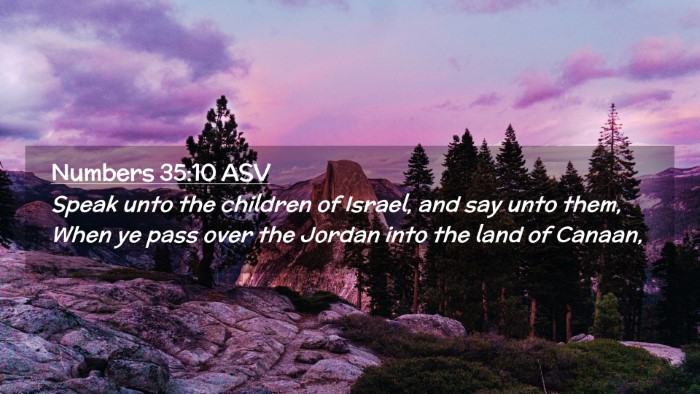 Picture 02 - Numbers 35:10 ASV Desktop Wallpaper - Speak unto the children of Israel, and say unto - Desktop Bible Verse Wallpaper