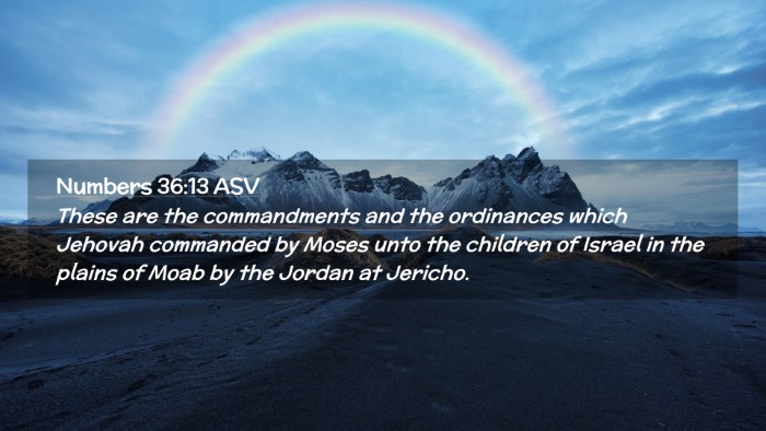 Picture 02 - Numbers 36:13 ASV Desktop Wallpaper - These are the commandments and the ordinances - Desktop Bible Verse Wallpaper