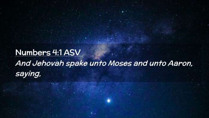 Picture 02 - Numbers 4:1 ASV Desktop Wallpaper - And Jehovah spake unto Moses and unto Aaron, - Desktop Bible Verse Wallpaper