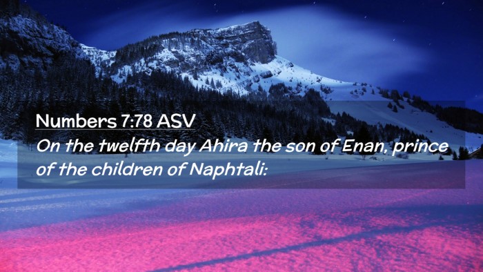 Picture 02 - Numbers 7:78 ASV Desktop Wallpaper - On the twelfth day Ahira the son of Enan, prince - Desktop Bible Verse Wallpaper