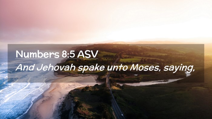 Picture 02 - Numbers 8:5 ASV Desktop Wallpaper - And Jehovah spake unto Moses, - Desktop Bible Verse Wallpaper