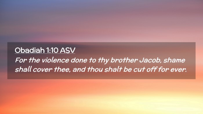Picture 02 - Obadiah 1:10 ASV Desktop Wallpaper - For the violence done to thy brother Jacob, shame - Desktop Bible Verse Wallpaper