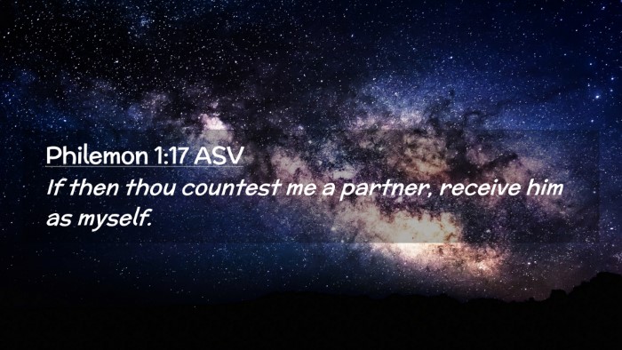 Picture 02 - Philemon 1:17 ASV Desktop Wallpaper - If then thou countest me a partner, receive him - Desktop Bible Verse Wallpaper