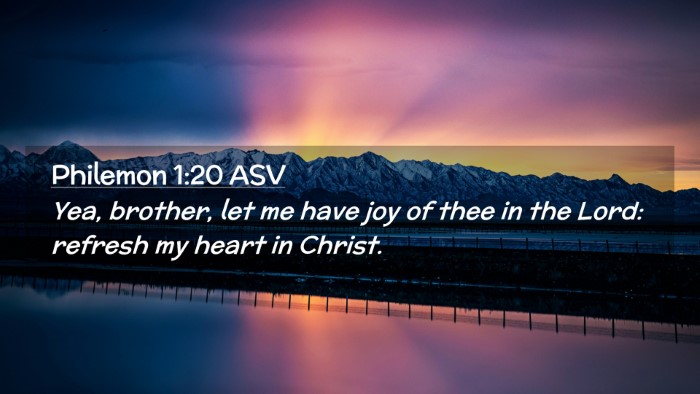 Picture 02 - Philemon 1:20 ASV Desktop Wallpaper - Yea, brother, let me have joy of thee in the - Desktop Bible Verse Wallpaper