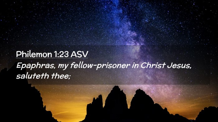 Picture 02 - Philemon 1:23 ASV Desktop Wallpaper - Epaphras, my fellow-prisoner in Christ Jesus, - Desktop Bible Verse Wallpaper
