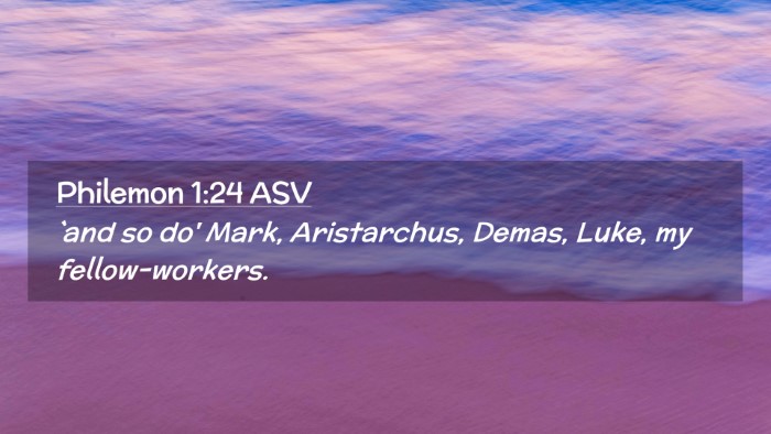 Picture 02 - Philemon 1:24 ASV Desktop Wallpaper - `and so do' Mark, Aristarchus, Demas, Luke, my - Desktop Bible Verse Wallpaper