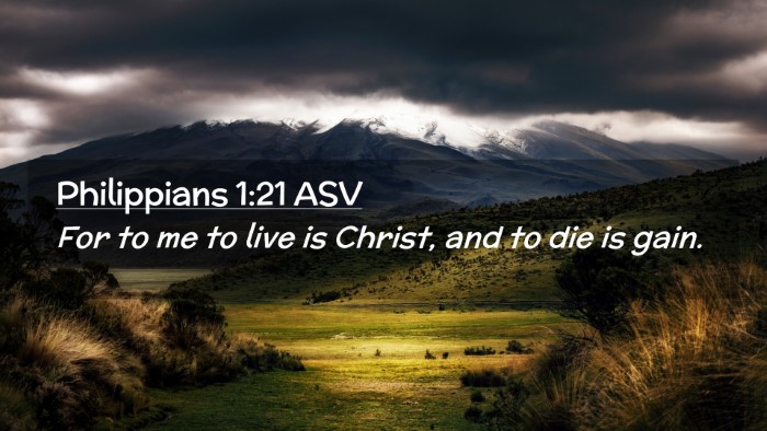 Picture 02 - Philippians 1:21 ASV Desktop Wallpaper - For to me to live is Christ, and to die is - Desktop Bible Verse Wallpaper