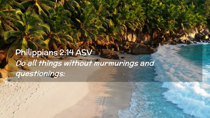 Picture 02 - Philippians 2:14 ASV Desktop Wallpaper - Do all things without murmurings and - Desktop Bible Verse Wallpaper