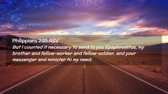 Picture 02 - Philippians 2:25 ASV Desktop Wallpaper - But I counted it necessary to send to you - Desktop Bible Verse Wallpaper