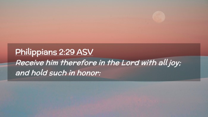 Picture 02 - Philippians 2:29 ASV Desktop Wallpaper - Receive him therefore in the Lord with all joy; - Desktop Bible Verse Wallpaper
