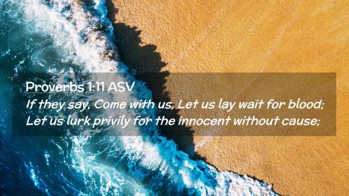 Picture 02 - Proverbs 1:11 ASV Desktop Wallpaper - If they say, Come with us, Let us lay wait for - Desktop Bible Verse Wallpaper