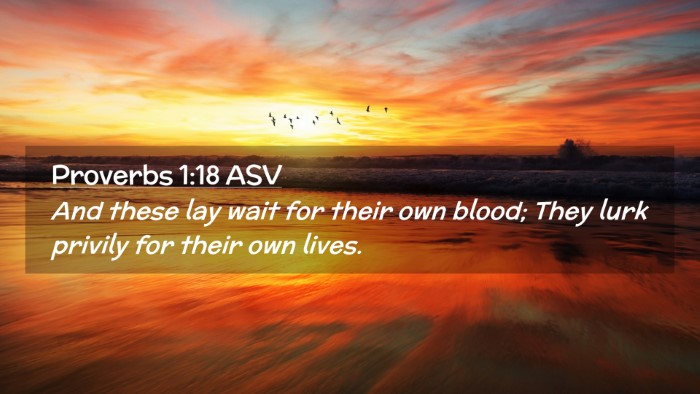 Picture 02 - Proverbs 1:18 ASV Desktop Wallpaper - And these lay wait for their own blood; They lurk - Desktop Bible Verse Wallpaper