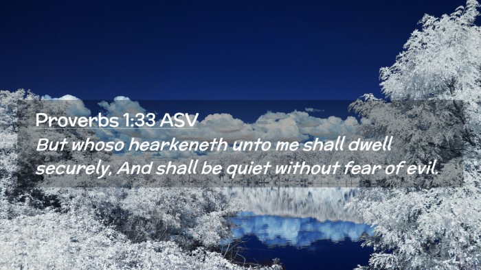Picture 02 - Proverbs 1:33 ASV Desktop Wallpaper - But whoso hearkeneth unto me shall dwell - Desktop Bible Verse Wallpaper
