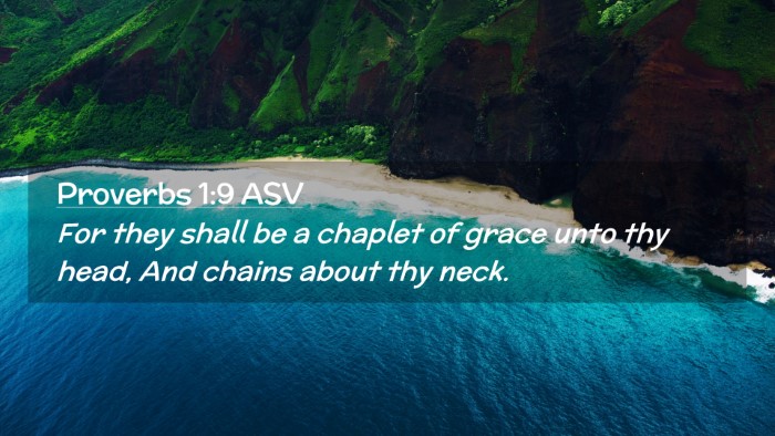 Picture 02 - Proverbs 1:9 ASV Desktop Wallpaper - For they shall be a chaplet of grace unto thy - Desktop Bible Verse Wallpaper