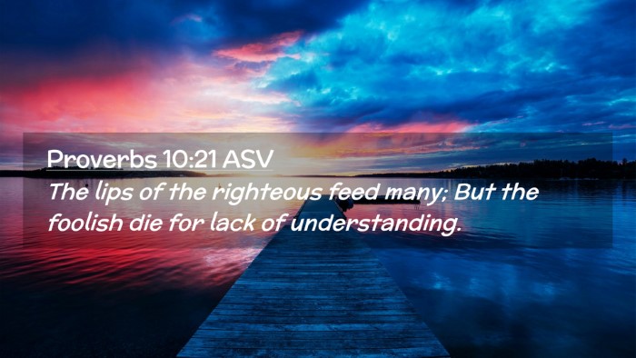 Picture 02 - Proverbs 10:21 ASV Desktop Wallpaper - The lips of the righteous feed many; But the - Desktop Bible Verse Wallpaper