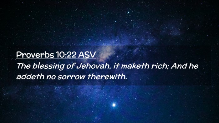 Picture 02 - Proverbs 10:22 ASV Desktop Wallpaper - The blessing of Jehovah, it maketh rich; And he - Desktop Bible Verse Wallpaper