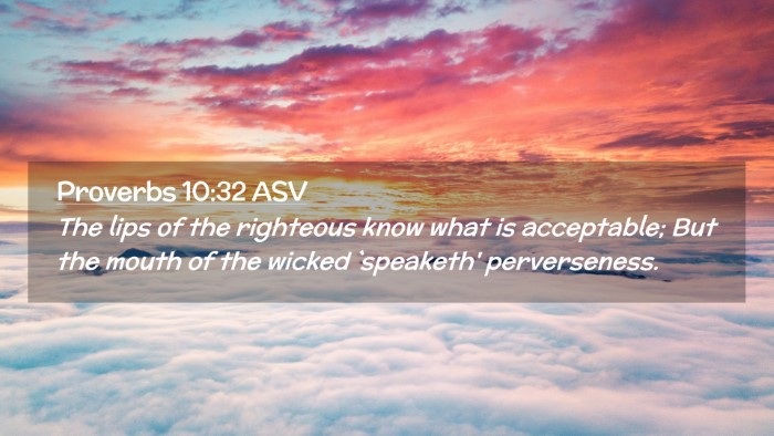 Picture 02 - Proverbs 10:32 ASV Desktop Wallpaper - The lips of the righteous know what is - Desktop Bible Verse Wallpaper