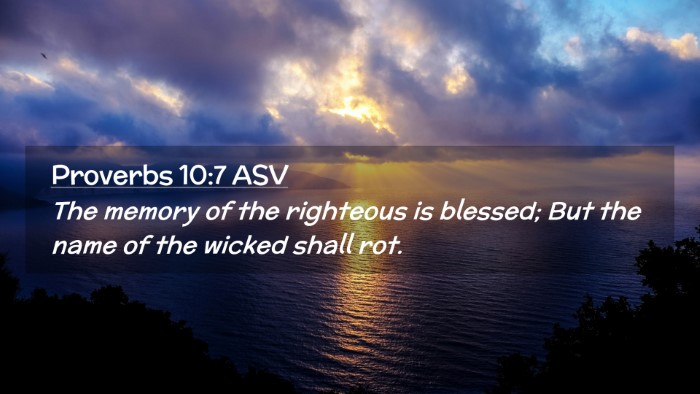 Picture 02 - Proverbs 10:7 ASV Desktop Wallpaper - The memory of the righteous is blessed; But the - Desktop Bible Verse Wallpaper
