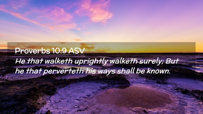 Picture 02 - Proverbs 10:9 ASV Desktop Wallpaper - He that walketh uprightly walketh surely; But he - Desktop Bible Verse Wallpaper