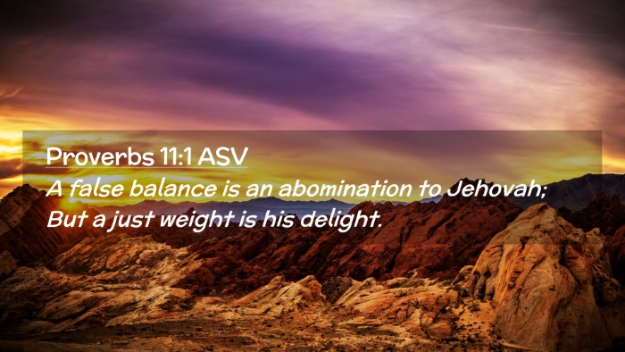 Picture 02 - Proverbs 11:1 ASV Desktop Wallpaper - A false balance is an abomination to Jehovah; But - Desktop Bible Verse Wallpaper