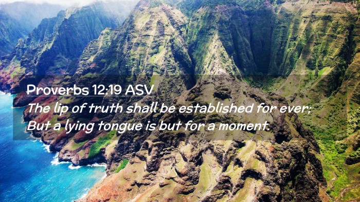 Picture 02 - Proverbs 12:19 ASV Desktop Wallpaper - The lip of truth shall be established for ever; - Desktop Bible Verse Wallpaper