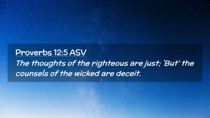 Picture 02 - Proverbs 12:5 ASV Desktop Wallpaper - The thoughts of the righteous are just; `But' the - Desktop Bible Verse Wallpaper