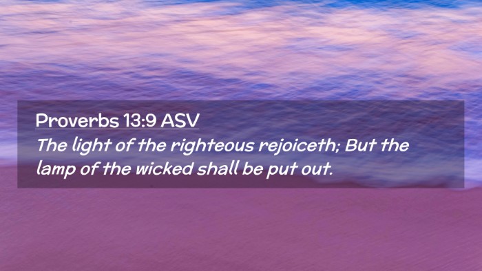 Picture 02 - Proverbs 13:9 ASV Desktop Wallpaper - The light of the righteous rejoiceth; But the - Desktop Bible Verse Wallpaper